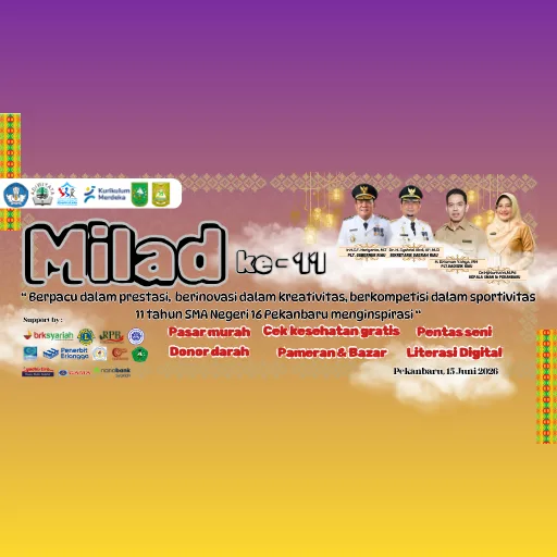 Milad Ke - 11 Tahun SMA Negeri 16 Pekanbaru